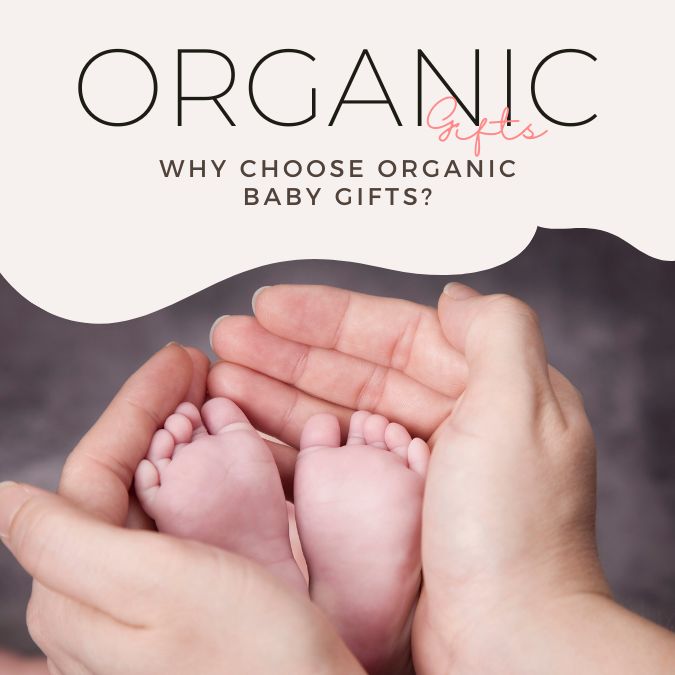 Why Choose Organic Baby Gifts?